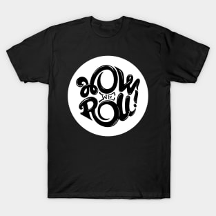 How We Roll! T-Shirt